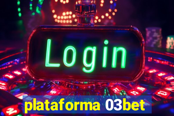 plataforma 03bet